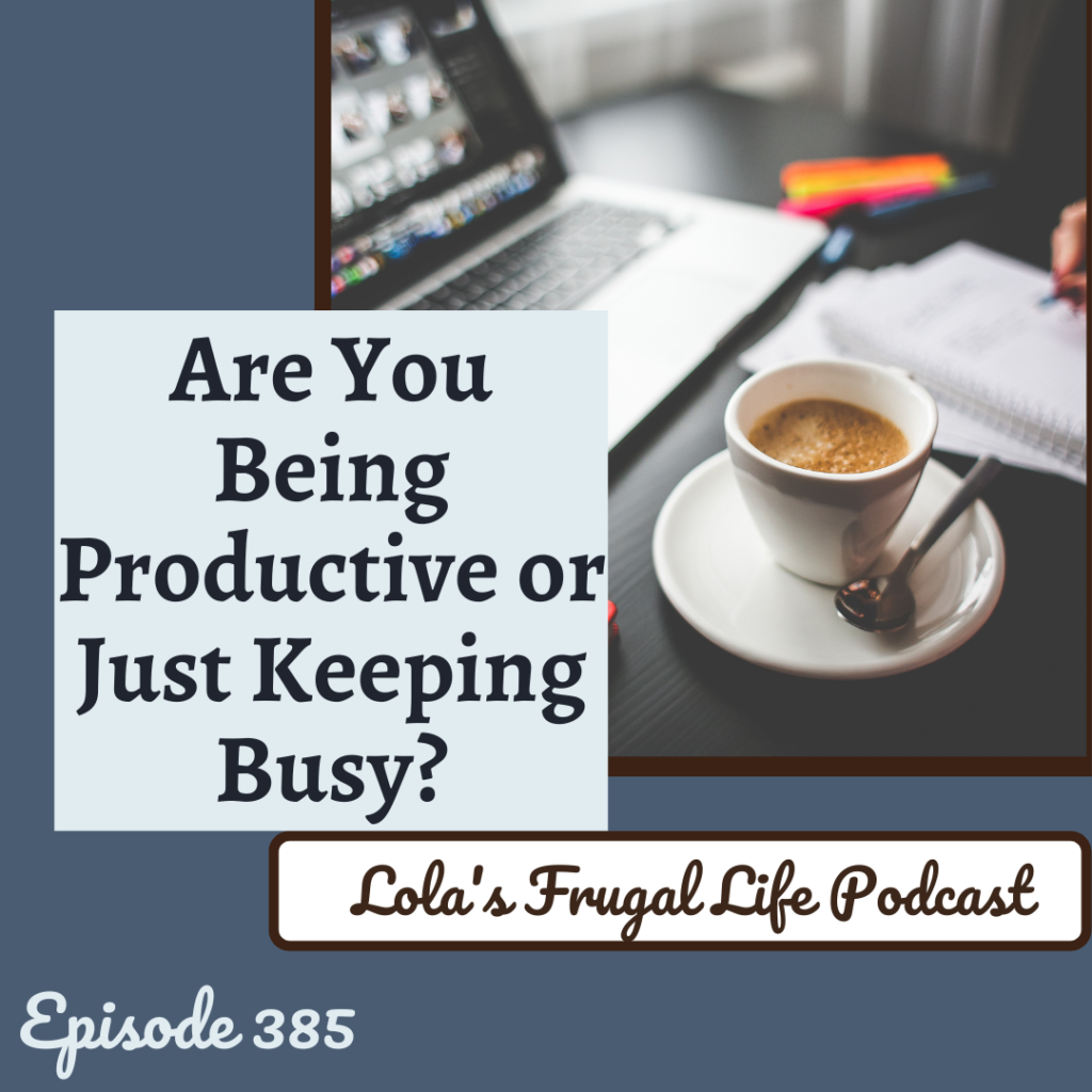 ARE YOU BEING PRODUCTIVE OR JUST KEEPING BUSY?